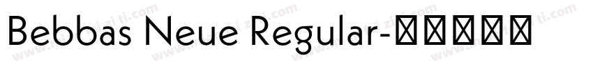 Bebbas Neue Regular字体转换